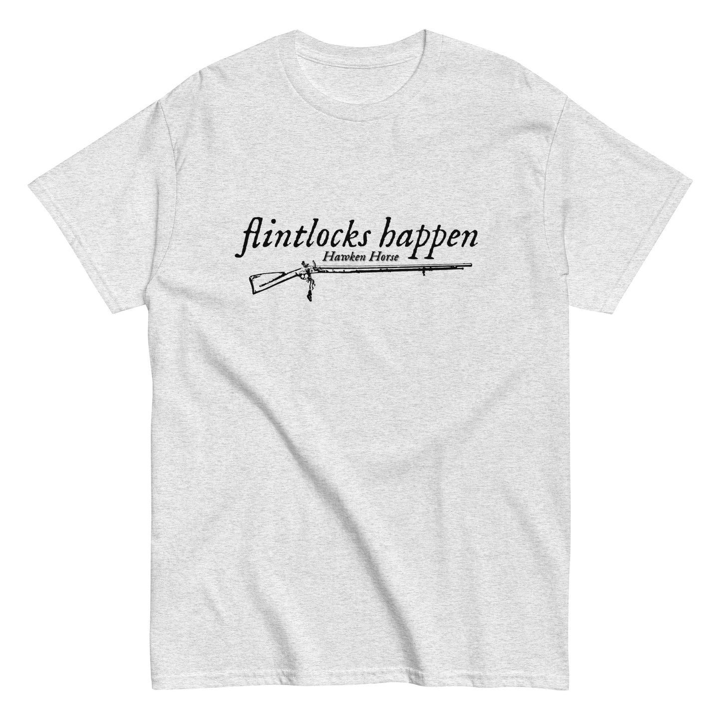Flintlocks Happen classic tee